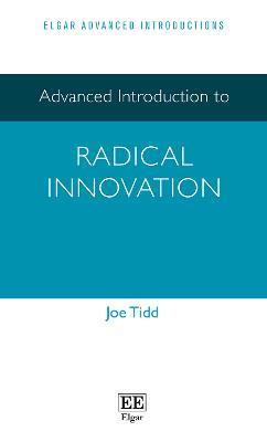 Advanced Introduction to Radical Innovation - Joe Tidd - cover