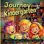 Journey To Kindergarten: A World of Discoveries