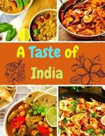 A Taste of India: Authentic Recipes from Across the Kitchens of India