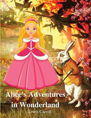 Alice's Adventures in Wonderland - Lewis Carroll - cover