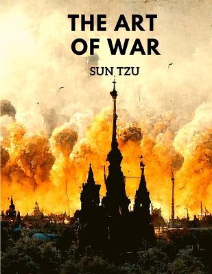 The Art of War: Teachings for use in Politics, Business and Everyday Life - Sun Tzu - cover