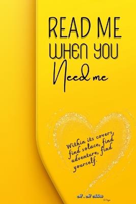 Read Me When You Need Me-A Journey of Inspiration and Resilience for women, be your companion in times of joy, sorrow, or when you simply yearn for an enchanting escape. - M M Adina - cover