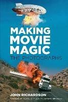 Making Movie Magic: The Photographs - John Richardson - cover