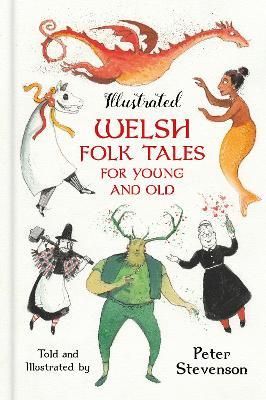 Illustrated Welsh Folk Tales for Young and Old - Peter Stevenson - cover