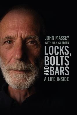 Locks, Bolts and Bars: A Life Inside - John Massey - cover