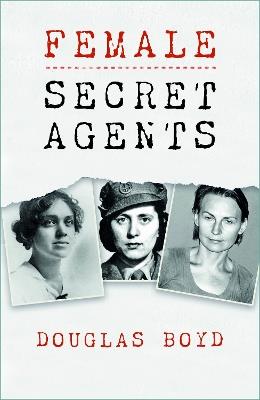 Female Secret Agents - Douglas Boyd - cover