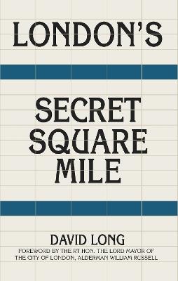London's Secret Square Mile - David Long - cover
