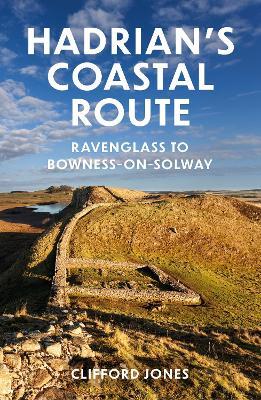 Hadrian's Coastal Route: Millom to Bowness-on-Solway - Clifford Jones - cover