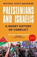 Palestinians and Israelis: A Short History of Conflict