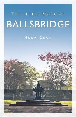 The Little Book of Ballsbridge - Hugh Oram - cover
