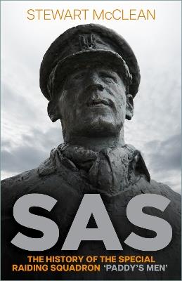 SAS: The History of the Special Raiding Squadron 'Paddy's Men' - Stewart McClean - cover