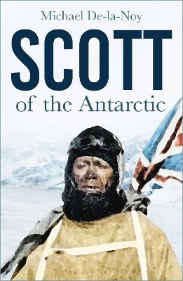 Scott of the Antarctic - Michael De-la-Noy - cover