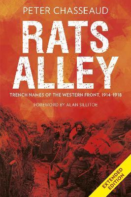 Rats Alley: Trench Names of the Western Front, 1914–1918 - Peter Chasseaud - cover