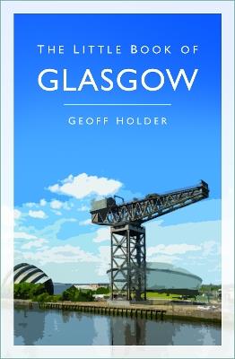 The Little Book of Glasgow - Geoff Holder - cover