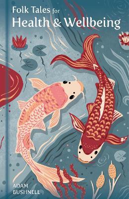 Folk Tales for Health and Wellbeing - Adam Bushnell - cover