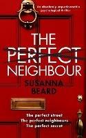 THE PERFECT NEIGHBOUR an absolutely unputdownable psychological thriller