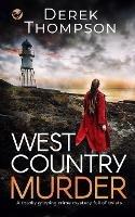 WEST COUNTRY MURDER a totally gripping crime mystery full of twists - Derek Thompson - cover