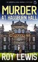 MURDER AT HAGGBURN HALL an addictive crime mystery full of twists