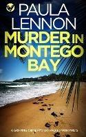 MURDER IN MONTEGO BAY a gripping crime mystery packed with twists - Paula Lennon - cover