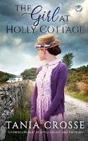 THE GIRL AT HOLLY COTTAGE a compelling saga of love, loss and self-discovery