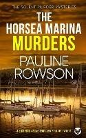 THE HORSEA MARINA MURDERS a gripping crime thriller full of twists - Pauline Rowson - cover