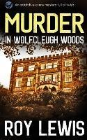 MURDER IN WOLFCLEUGH WOODS an addictive crime mystery full of twists