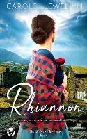 RHIANNON a gripping and emotional historical family saga - Carole Llewellyn - cover
