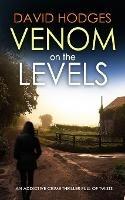VENOM ON THE LEVELS an addictive crime thriller full of twists