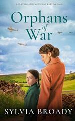 ORPHANS OF WAR a gripping and emotional wartime saga