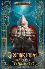 Grombrindal: Chronicles of the Wanderer