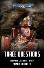 Ciaphas Cain: Three Questions