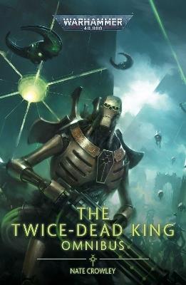 The Twice Dead King: The Omnibus - Nate Crowley - cover