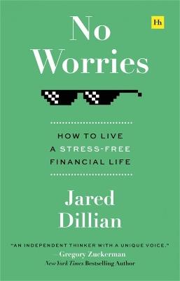 No Worries: How to live a stress-free financial life - Jared Dillian - cover