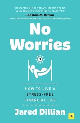 No Worries: How to Live a Stress-Free Financial Life - Jared Dillian - cover