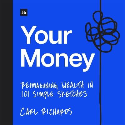 Your Money: Reimagining Wealth in 101 Simple Sketches - Carl Richards - cover