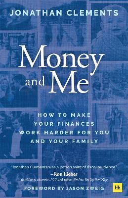 Money and Me: How to make your finances work harder for you and your family - Jonathan Clements - cover