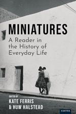 Miniatures: A Reader in the History of Everyday Life