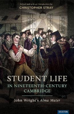 Student Life in Nineteenth-Century Cambridge: John Wright’s Alma Mater - cover
