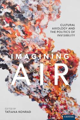 Imagining Air: Cultural Axiology and the Politics of Invisibility - cover