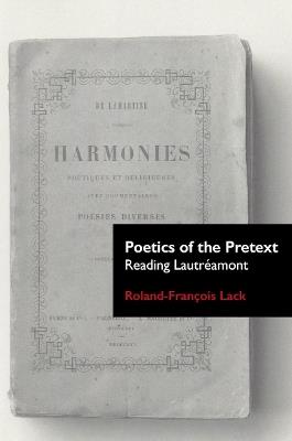 Poetics of the Pretext: Reading Lautréamont - Roland-François Lack - cover