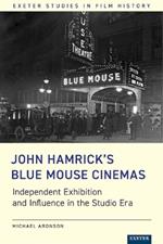 John Hamrick’s Blue Mouse Cinemas: Independent Exhibition and Influence in the Studio Era