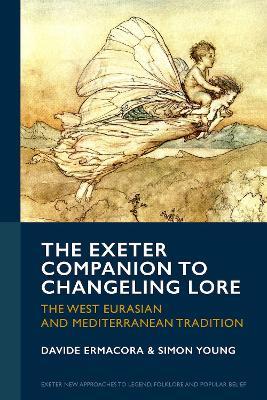 The Exeter Companion to Changeling Lore: The West Eurasian and Mediterranean Tradition - cover