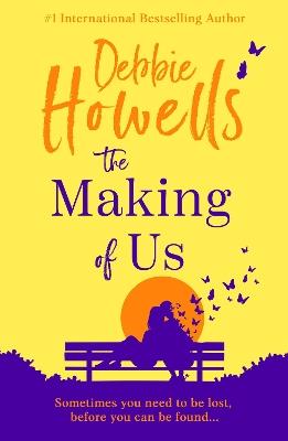 The Making of Us: Discover an uplifting book club pick from Debbie Howells - Perfect for fans of David Nicholls and Jojo Moyes - Debbie Howells - cover