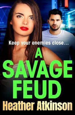 A Savage Feud: A BRAND NEW gritty, page-turning gangland thriller from Heather Atkinson for 2023 - Heather Atkinson - cover