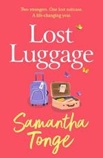 Lost Luggage: The BRAND NEW perfect uplifting, feel-good read from Samantha Tonge, author of Under One Roof