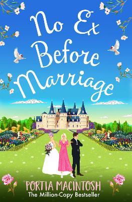 No Ex Before Marriage: A laugh-out-loud second chance romantic comedy from MILLION-COPY BESTSELLER Portia MacIntosh - Portia MacIntosh - cover