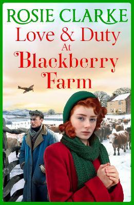 Love and Duty at Blackberry Farm: A BRAND NEW emotional historical saga from bestseller Rosie Clarke for 2023 (Blackberry Farm 3) - Rosie Clarke - cover