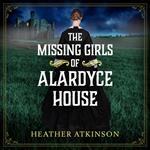 The Missing Girls of Alardyce House
