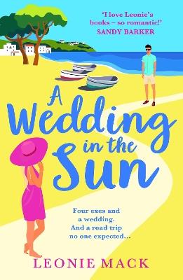 A Wedding in the Sun: A laugh-out-loud getaway romance full of sunshine from Leonie Mack - Leonie Mack - cover