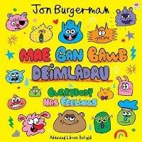 Mae gan Bawb Deimladau / Everybody Has Feelings - Jon Burgerman - cover